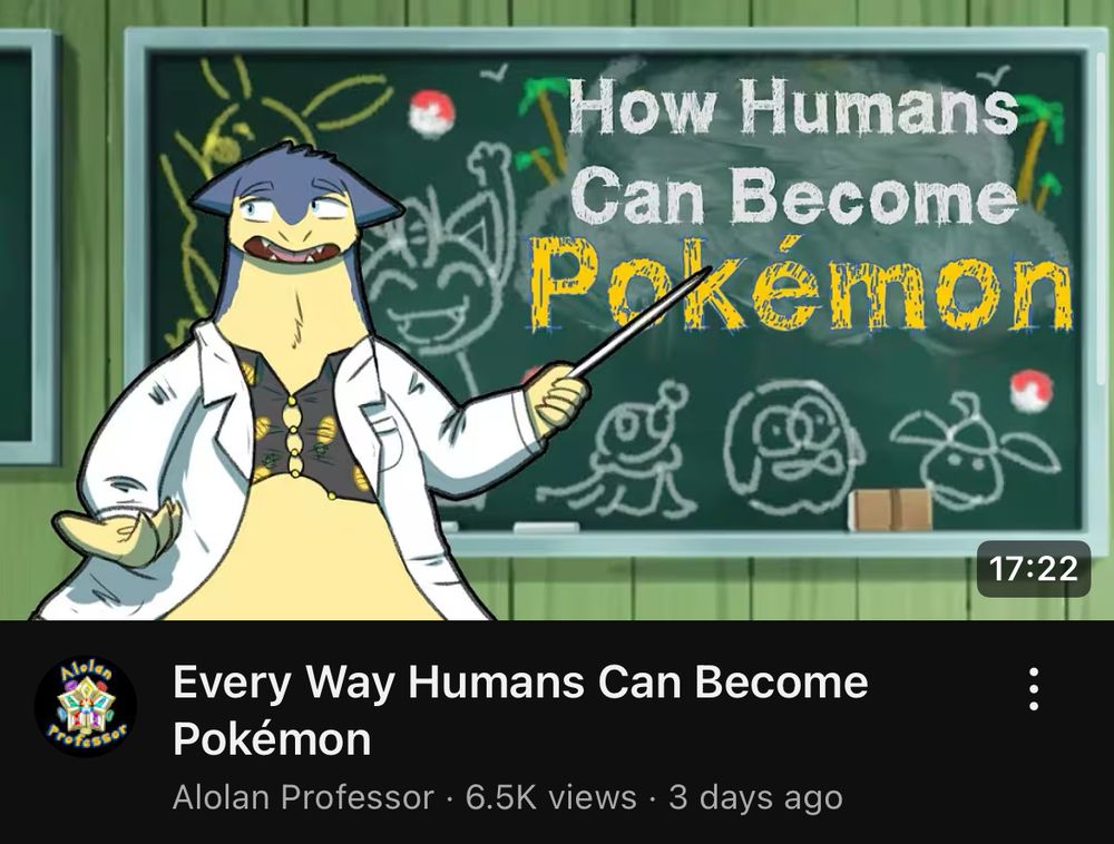 A video from the channel Alolan Professor titled "Every way Humans Can Become Pokémon"