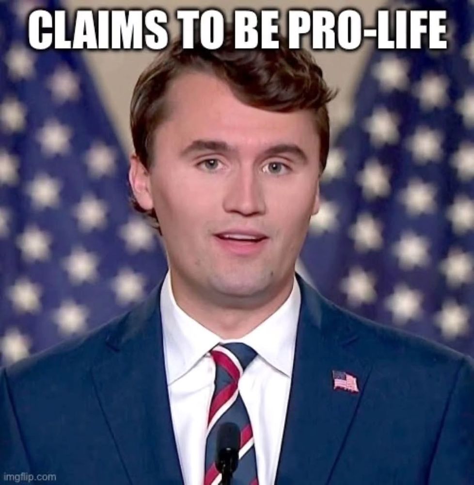 An image of charlie kirk with the caption "Claims to be pro-life"