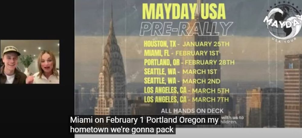 Screenshot of a white man and woman. A NY cityscape with text: Mayday USA pre-rally. Houston, TX - Jan 25; Miami, FL - Feb 1; Portland, OR - Feb 28; Seattle, WA - March 1 and 2; Los Angeles CA - March 5 and 7.