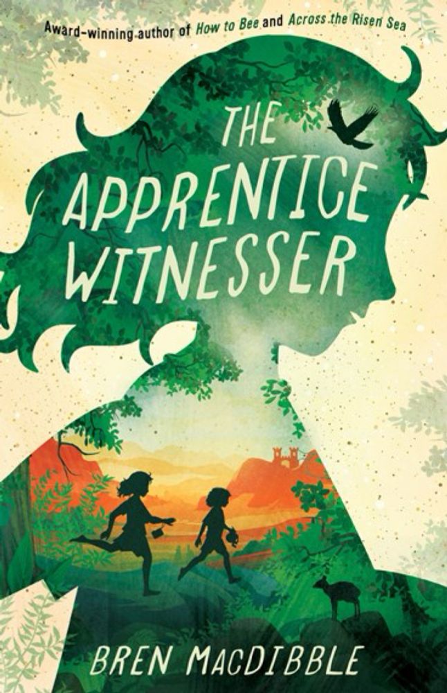 The Apprentice Witnesser (Bren MacDibble, A&U Children’s) | Books+Publishing