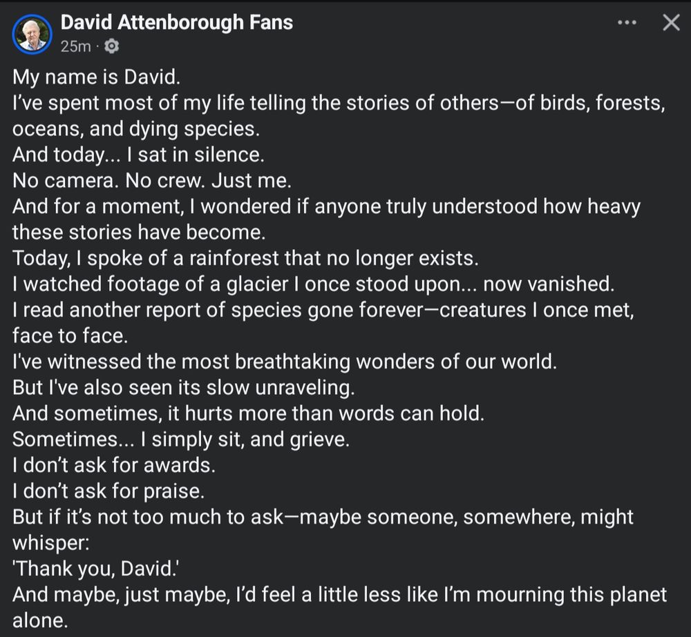 A Facebook post by David Attenborough fans with a quote claiming to be by the great man himself..... I paraphrase here.... 
