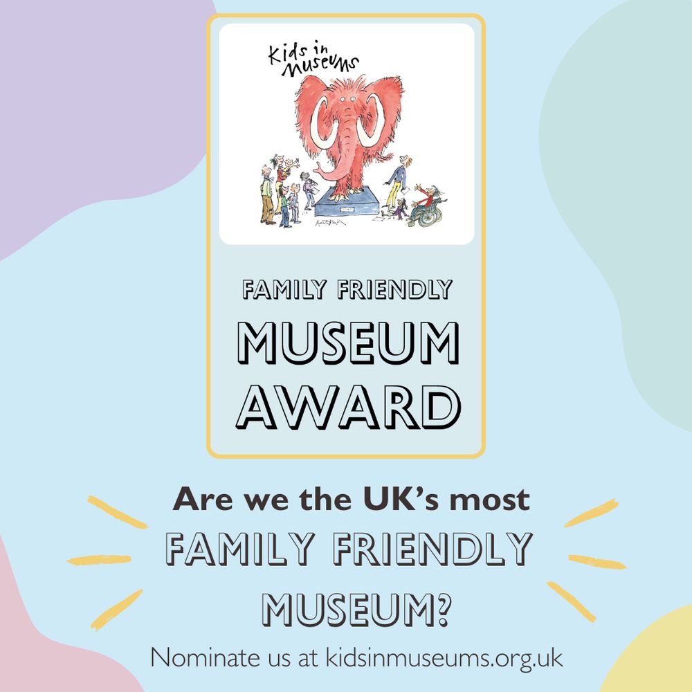Kids in museums family friendly award - are we the UKs most family friendly museum?