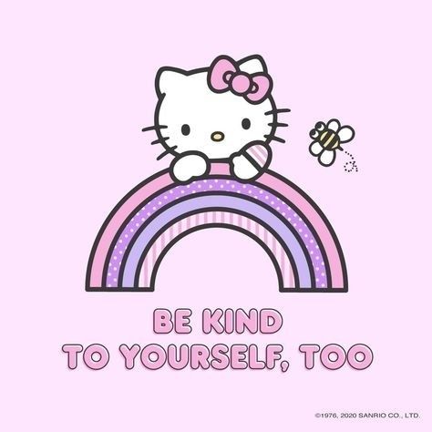 a cute picture of hello kitty with the text: be kind to yourself, too