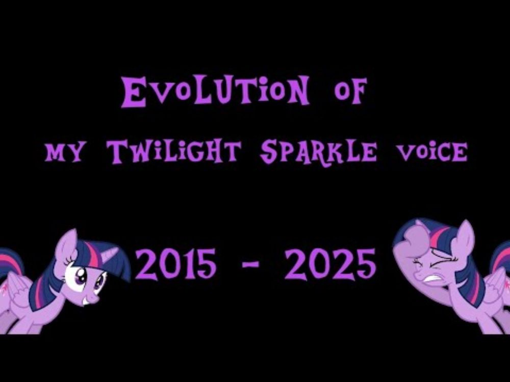 Evolution of my Mane 6 Voices 2015 - 2025 Part 4/6: Twilight Sparkle