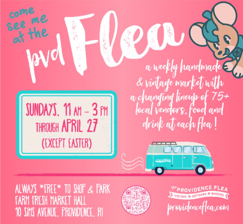 Advertising flier for the PVD Flea, a weekly handmade & vintage market with a changing lineup of 75+ local vendors, food, and drink at each flea. I drew my mouse character Thyme on the upper right hand side. 