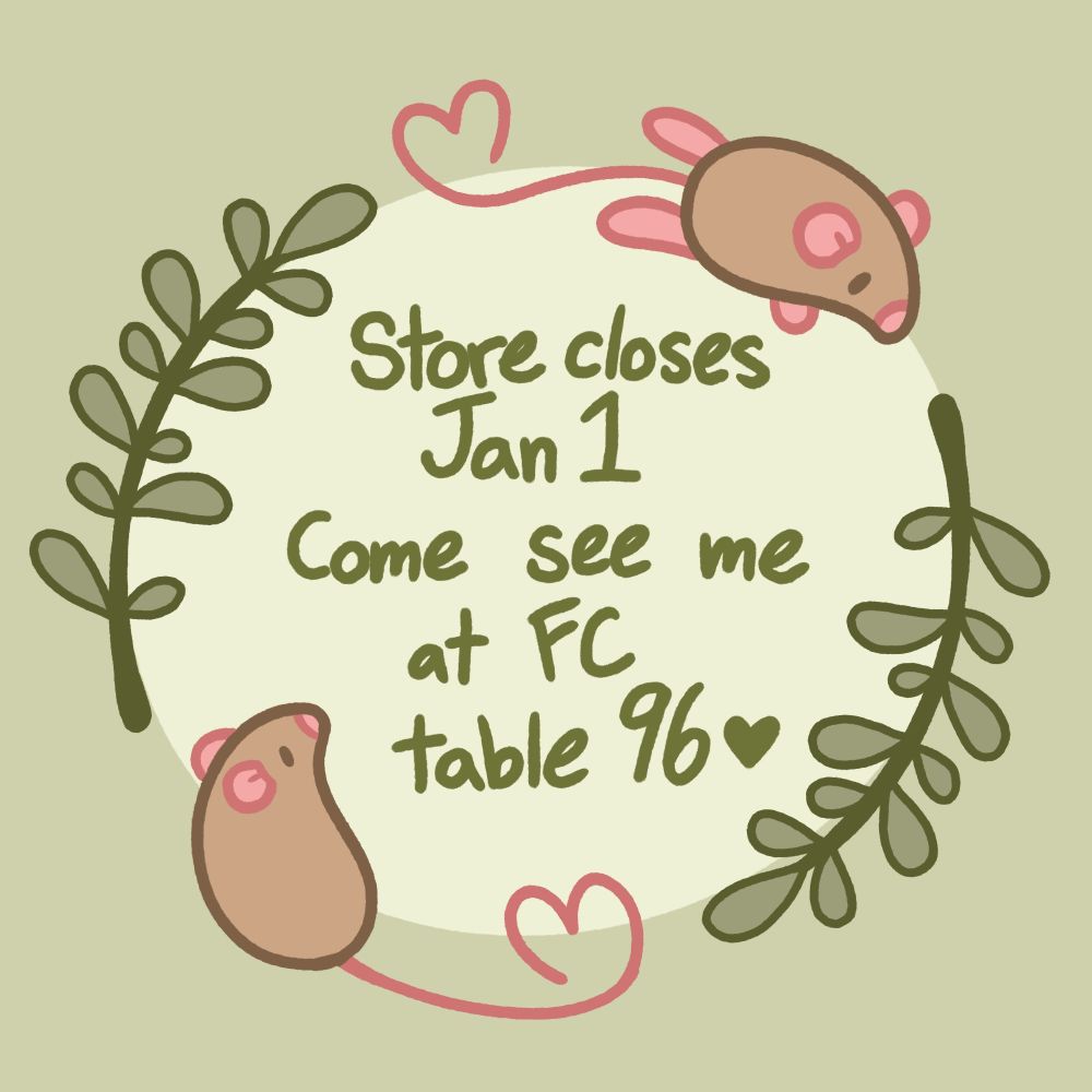 Drawing of two brown rats and some herb branches creating a circle shape. Within the circle it says "Store closes Jan 1. Come see me at FC table 96."