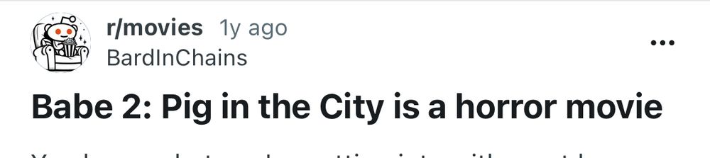 Reddit thread 
BardInChains
Babe 2: Pig in the City is a horror movie