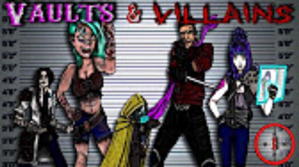 Vaults & Villains Campaign