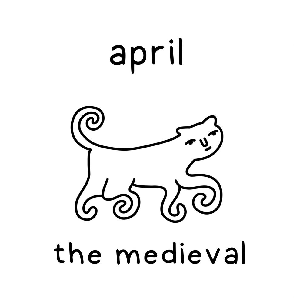 april, the medieval (hell yeah)