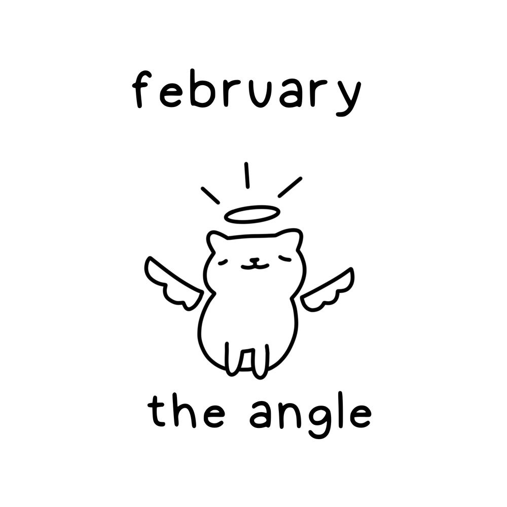 february, the “angle” (it’s an angel)