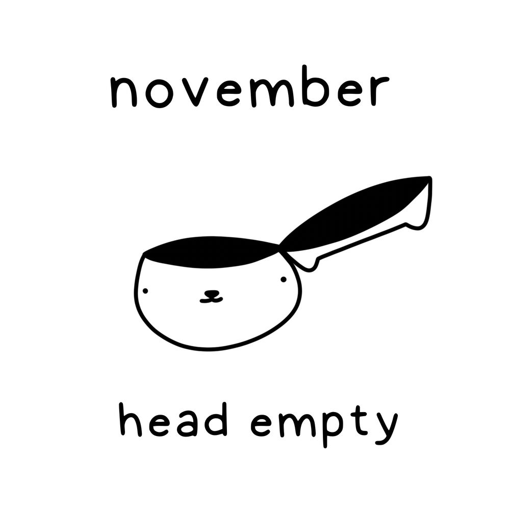 november, head empty