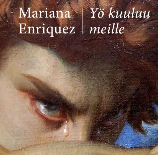 Kirjan kansi. Mariana Enriquez: Yö kuuluu meille.