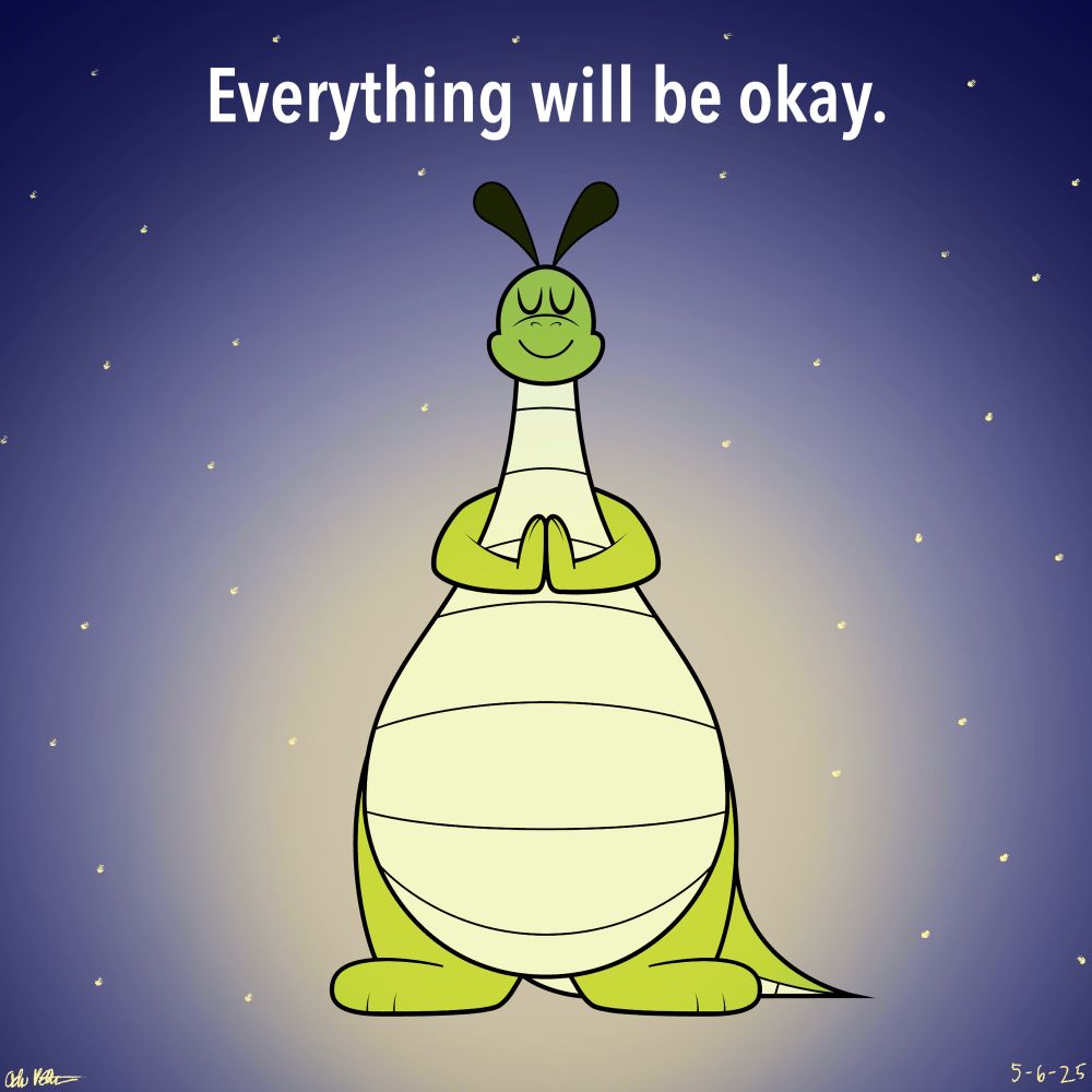 Reginald is standing and glowing in front of the night sky, hands folded, and breathing calmly. The text above him reads, “Everything will be okay.”