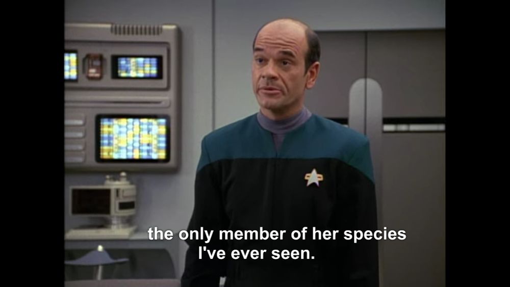 and clarifies: "the only member of her species I've ever seen".