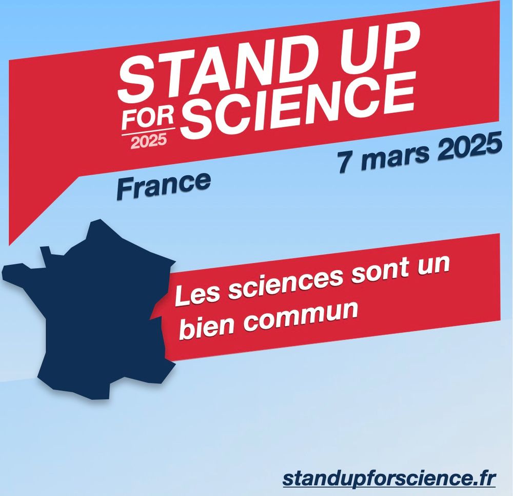 This is a flyer for stand up for science showing france in blue and the stand up for science logo in red (like a flag) and the date of march seven. It says in french "science is a common goo"