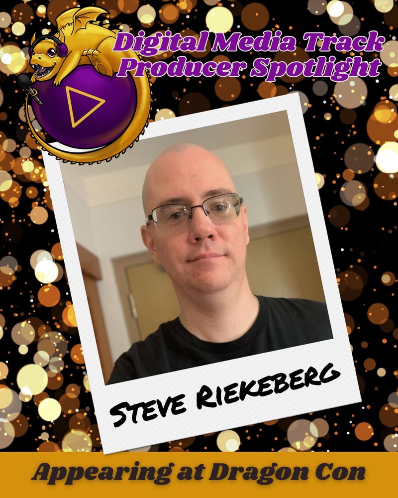 Digital Media Track, Producer Spotlight, Appearing at Dragon Con