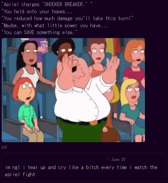 QRT of the post "im ngl i tear up and cry like a bitch every time i watch the asriel fight". In the QRT is several quotes from the Asriel Dreemurr boss fight, accompanied by a still frame of the scene where Peter Griffin stands up in a movie theater and claps while crying.