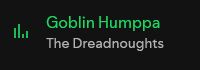 screengrab of spotify with he song "Goblin Humppa" by The Dreadnaughts