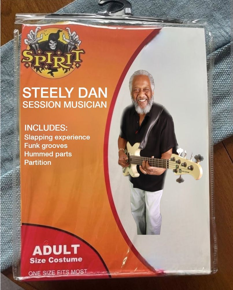Overused meme of "Spirit Halloween" costume package. This one features the one and only Chuck Rainey, smiling and holding a bass guitar. The costume package reads:

STEELY DAN
SESSION MUSICIAN

INCLUDES:
Slapping experience
Funk grooves
Hummed parts
Partition