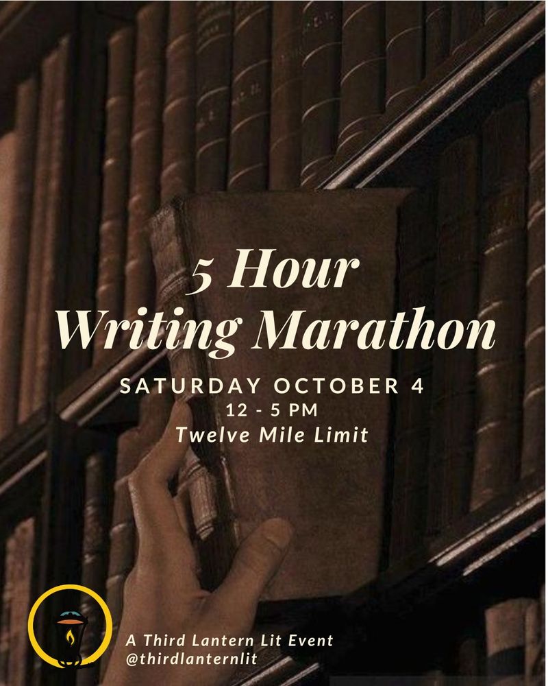 5 Hour Writing Marathon

Saturday Oct 4th 
12 to 5 PM

12 Mile Limit