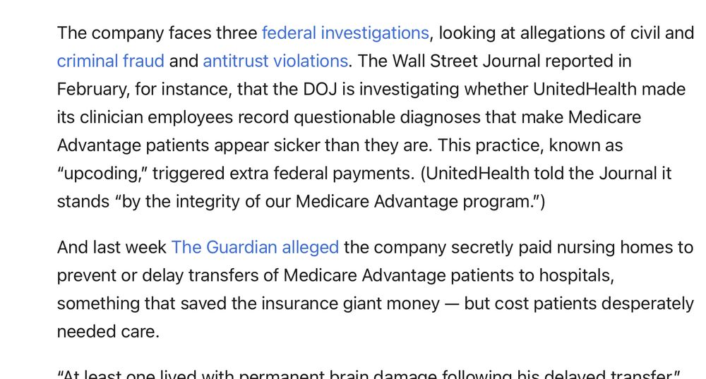 Screenshot  UnitedHealth faces three federal investigations allegations of civil and criminal fraud and antitrust violations
Upcoding 
Extra federal payments 
Company secretly paid nursing homes to delay transfer of Medicare advantage to hospitals 