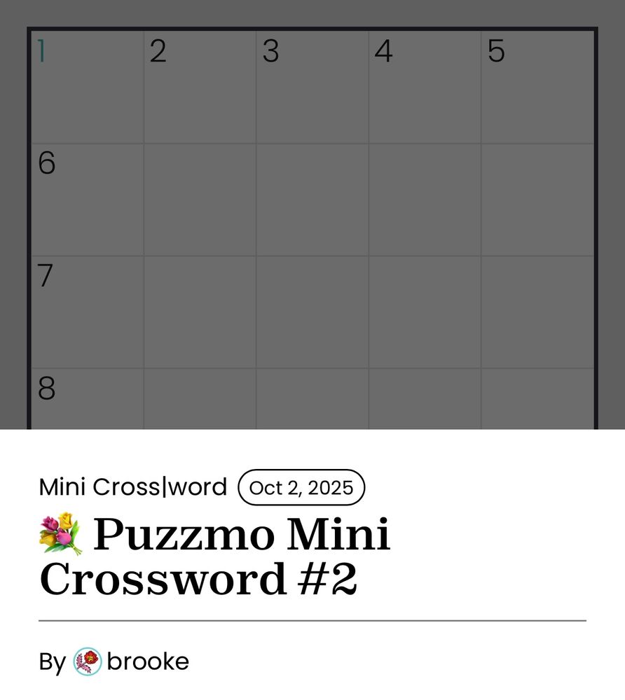 Puzzmo Mini Crossword #2 is by brooke. It's a 5x5 grid, and the number 1 in the grid is a different color than the other numbers.