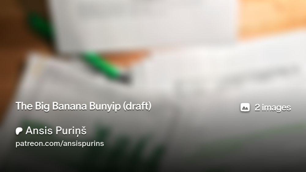 The Big Banana Bunyip (draft)  | Ansis Puriņš