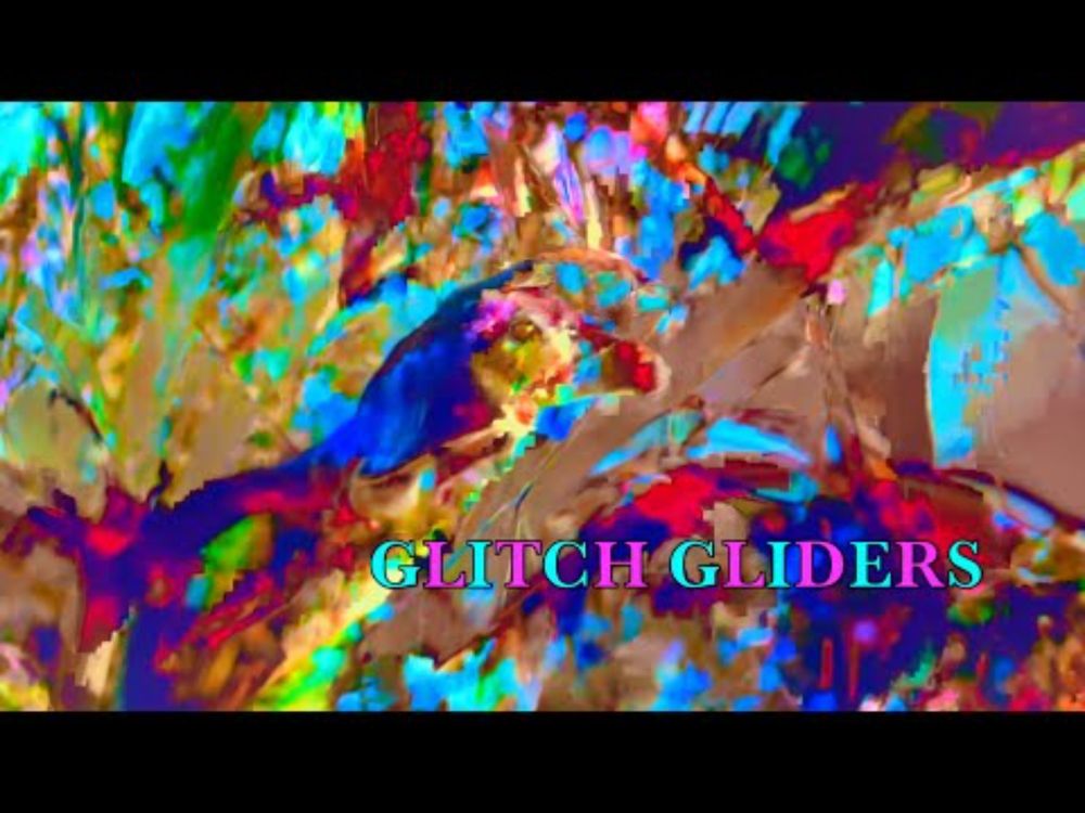 Glitch Gliders   HD 1080p