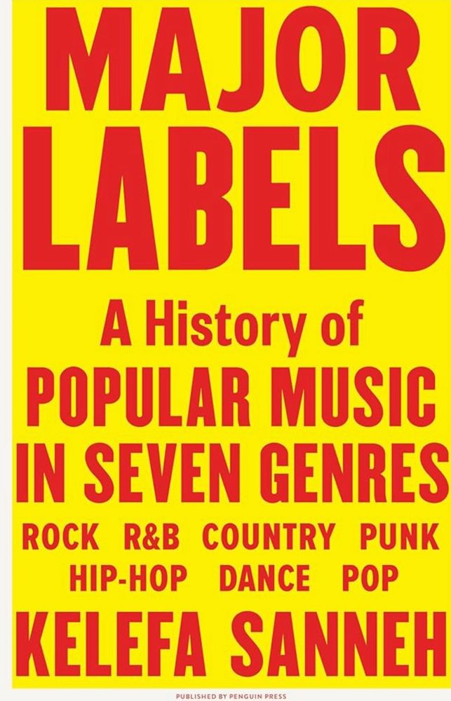 Red print on a yellow background reading Major Labels A History of Popular Music in Seven Genres by Kelefa Sanneh