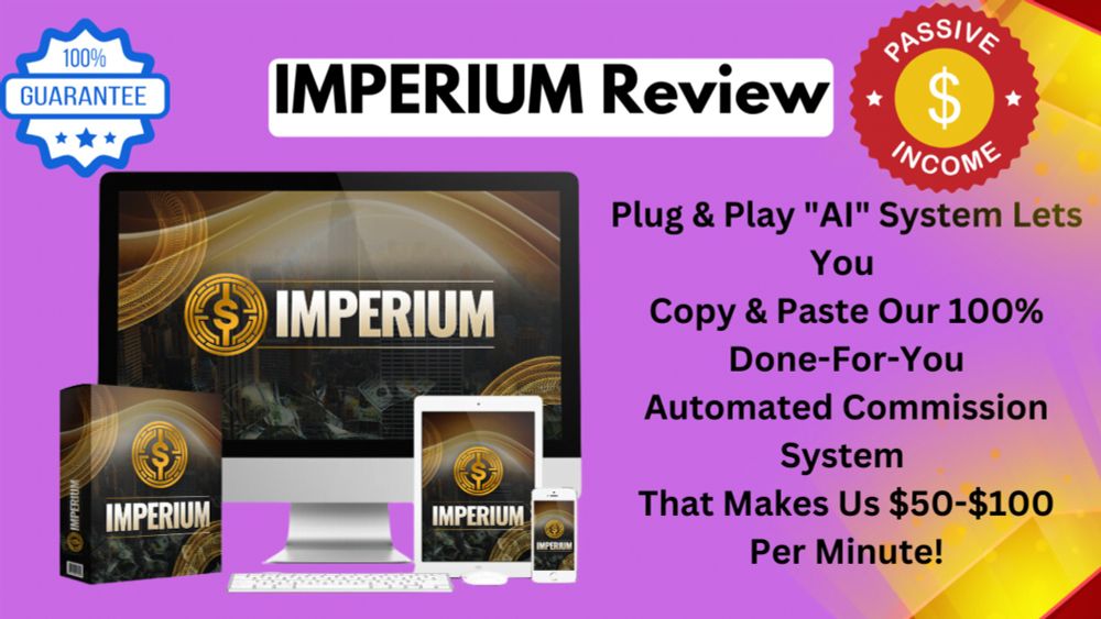 IMPERIUM Review: Automated Commission System That Makes Us $50-$100 Per Minute!