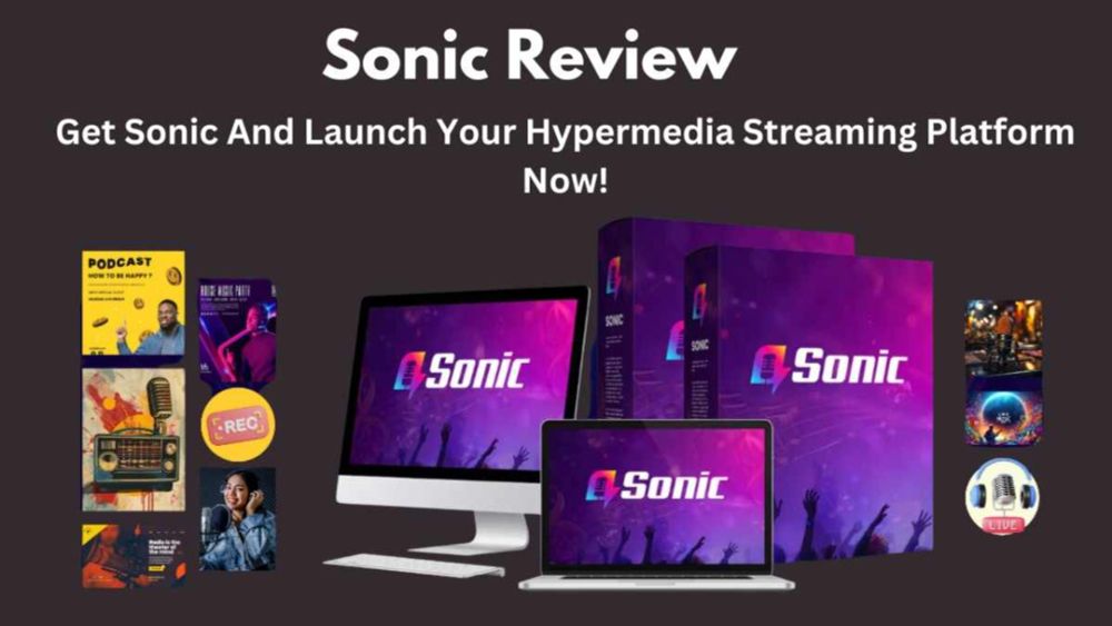 Sonic Review: Get Sonic and Launch Your Hypermedia Streaming Platform Now!2024