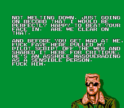 The opening screen of the NES game "Bad Dudes." An 8-bit army man stands in the bottom right corner against a solid green background. White text on the green background quotes the words of a post by @kavika68.bsky.social. The text says: "Not melting down. Just going on record that I would be perfectly happy to beat your face in. Are we clear on that. And before you get mad at me, fuck fave here pulled my pilot script off the web and shared it here for critique. He’s an asshole masquerading as a sensible person. Fuck him."