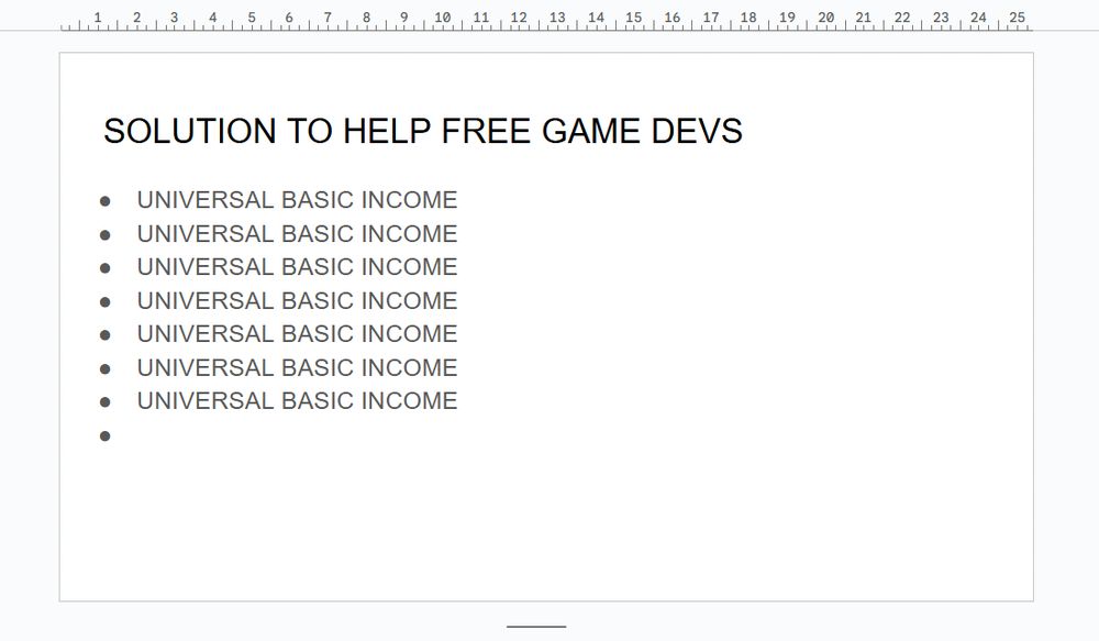 a diaporama in making. A slide is titled "SOLUTION TO HELP FREE GAME DEVS". The content is the same sentence repeated: "UNIVERSAL BASIC INCOME"