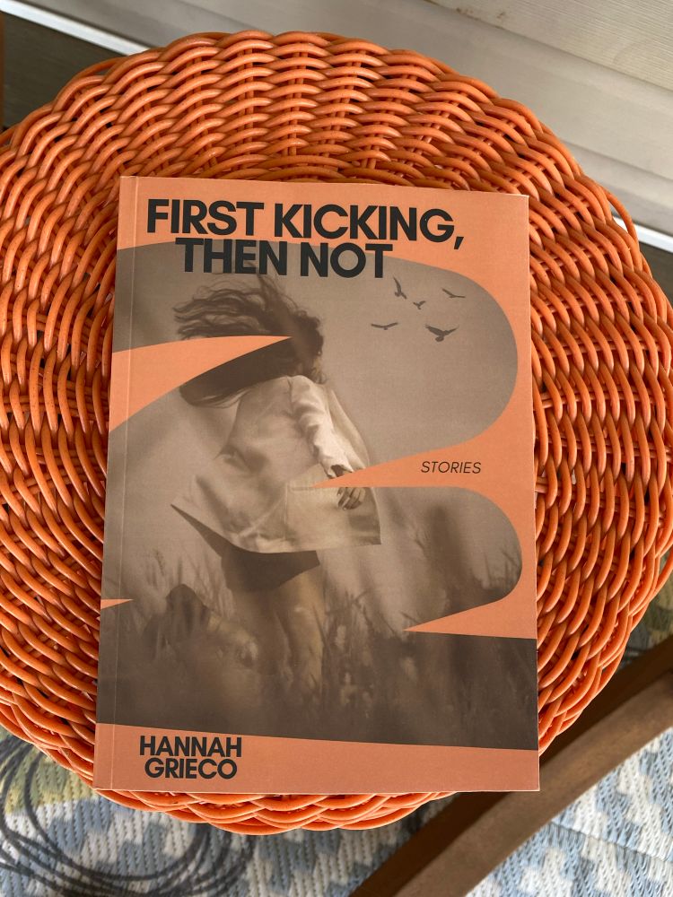 First Kicking, Then Not book by Hannah Grieco