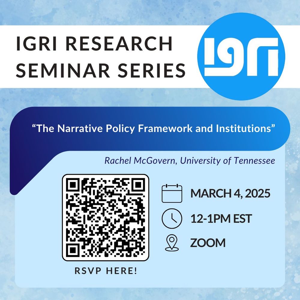 Image is captioned: "IGRI Research Seminar Series: 'The Narrative Policy Framework and Institutions,' Rachel McGovern, University of Tennessee." The event takes place on March 4, 2025, from 12-1pm EST on Zoom. There is a QR code linking to the RSVP form.