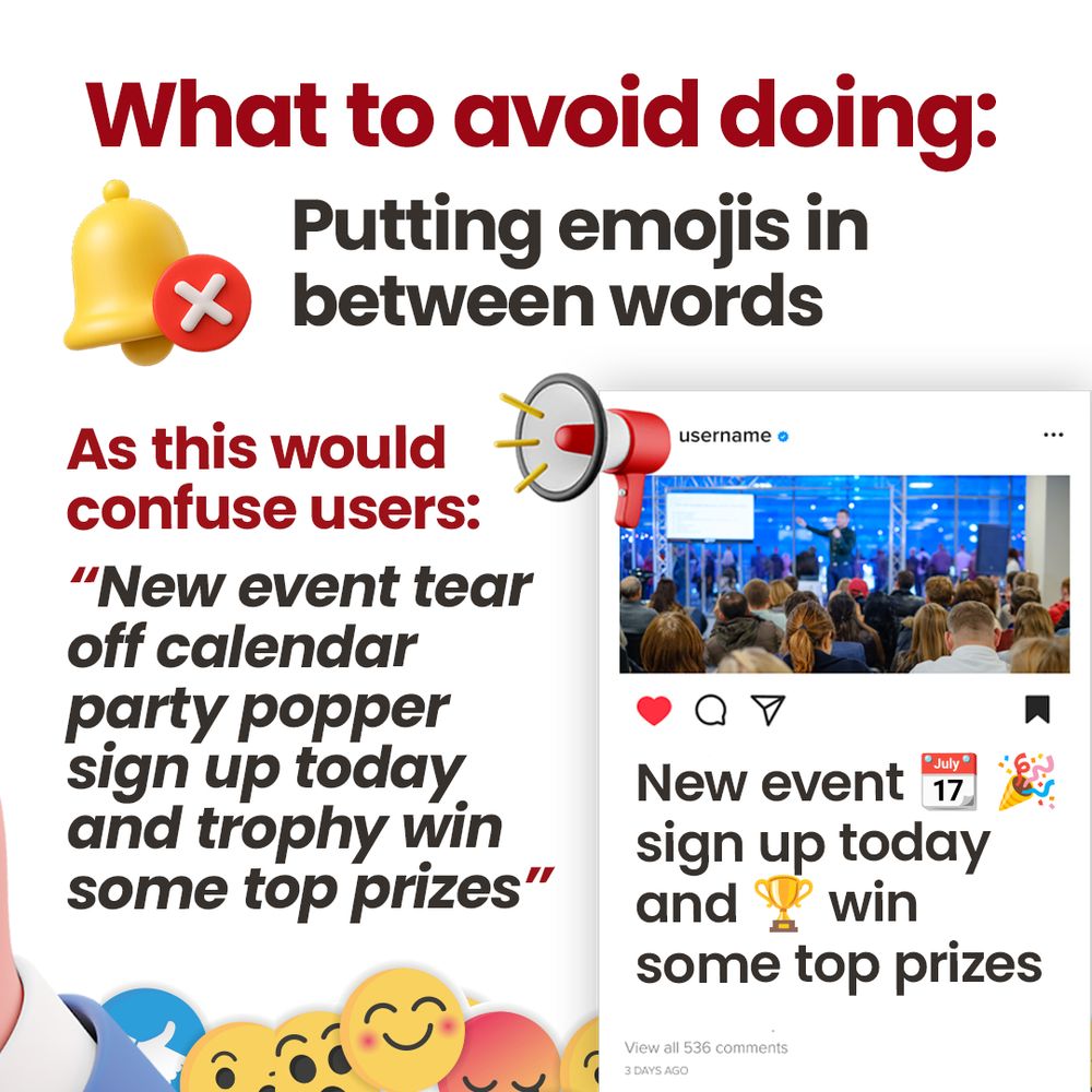 Text reads “What to avoid doing: Putting emojis in between words.” Below is a social media post example for a conference event with a series of emojis in between wording resulting in confusing text reading as “New event tear off calendar party popper sign up today and trophy win some top prizes” 