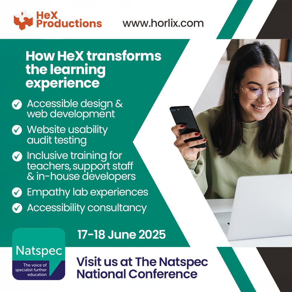 A female college student is sitting at a desk smiling whilst using an accessible website on both a laptop and mobile device. To the side, text reads “How HeX transforms the learning experience: Accessible design & web development, Website usability audit testing, Inclusive training for teachers, support staff and in-house developers, Empathy lab experiences, and Accessibility consultancy. Between 17-18 June visit us at The Natspec National Conference”