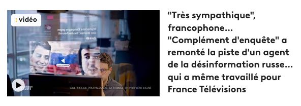 capture d'écran d'une page web de franceinfo qui légende une vidéo montrant un, citation, agent de la désinformition russe points de suspension qui a même travaillé pour France Télévisions, fin de citation