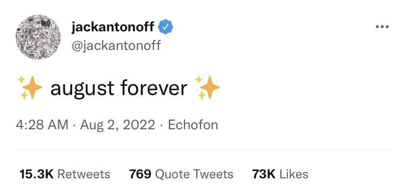 jack antonoff tweeting “✨august forever✨” on 2/08/2022