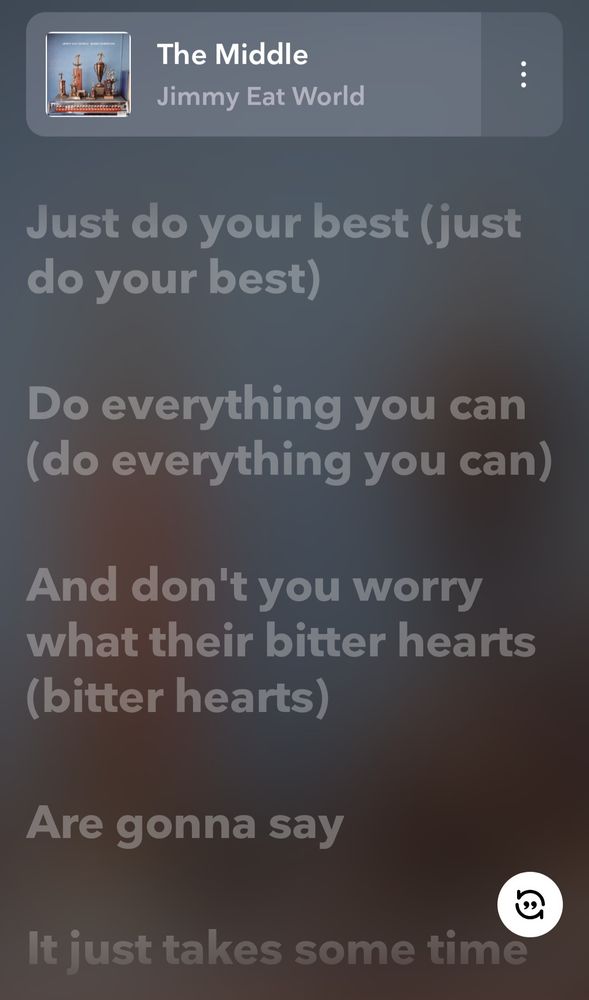 Lyrics to "The Middle" by Jimmy Eat World. They read:

Just do your best (just do your best)
Do everything you can (do everything you can)
And don't you worry what their bitter hearts (bitter hearts)

Are gonna say

It just takes some time