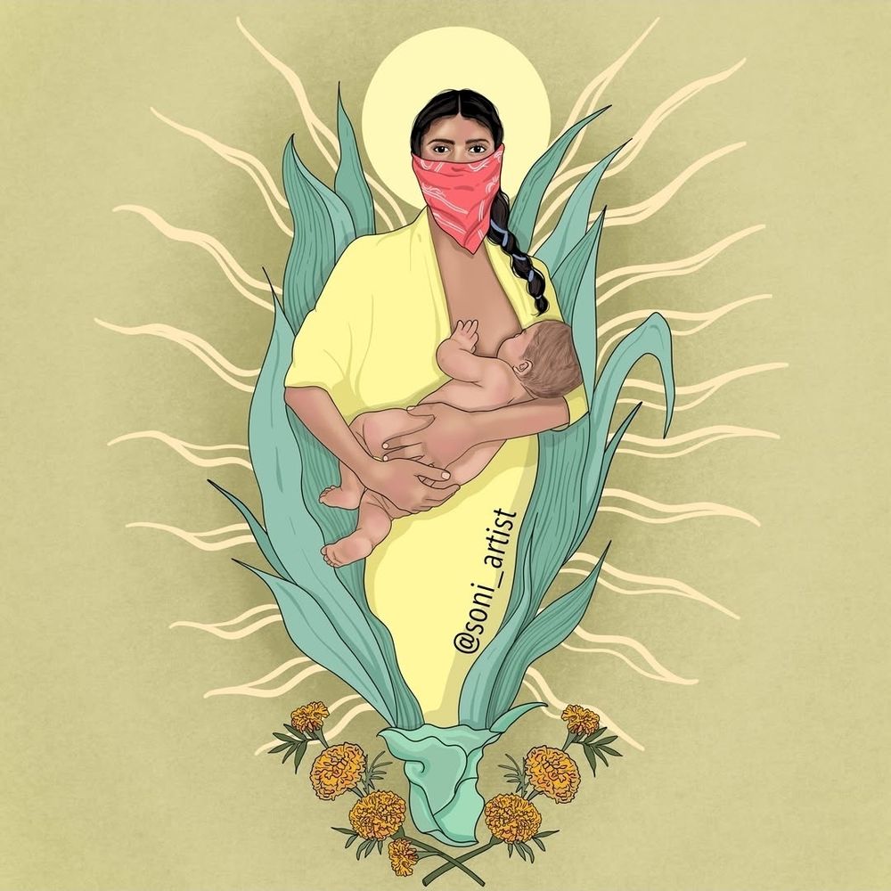 A muted yellow background. A woman stands in the center of green corn husk holding a baby to her breast feeding it milk. The woman has her black hair in a braid over her shoulder, wearing a bright yellow dress and a red bandana covers the lower half of her face. Marigold flowers lay at the bottom of the corn husk.
