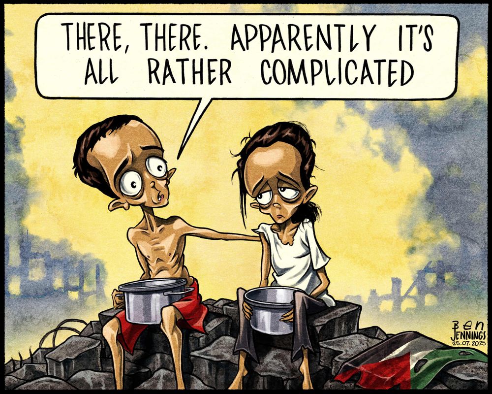 A political cartoon by Ben Jennings for The Guardian. It shows two obviously starving children sitting on a pile of rubble that features a limply-draped Palestinian flag, each holding an empty pan. The child on the viewer's left pats the child on the viewer's right on the shoulder and says, "There, there. Apparently it's all rather complicated."