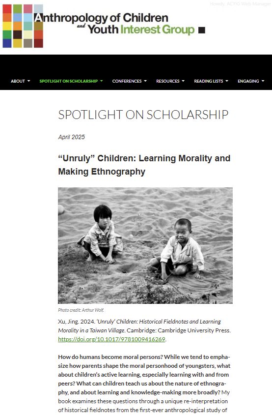 How do humans become moral persons? While we tend to emphasize how parents shape the moral personhood of youngsters, what about children’s active learning, especially learning with and from peers? What can children teach us about the nature of ethnography, and about learning and knowledge-making more broadly? My book examines these questions through a unique re-interpretation of historical fieldnotes from the first-ever anthropological study of ethnic Han children, using an innovative human-machine hybrid approach that combines ethnographic interpretation, behavioral coding, SNA (social-network-analysis), and NLP (natural-language-processing) techniques including large-language-models (LLMs). These unpublished fieldnotes were collected by the late anthropologists Arthur and Margery Wolf in Taiwan from 1958-1960, at the height of the Martial-Law era. Their original research was intended as an improved replication of the Six Cultures Study of Child Socialization, a landmark project in the history of anthropology of childhood.