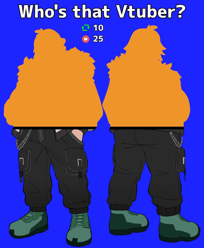 Blue background with an Orange silhouette of a humanoid form with the words, "Who's that Vtuber?" above the silhouette. In the middle is a requirement to see whats behind the color. 10 Reposts and/or 25 likes. Getting both is not required. The bottom half is shown. Black long pants with pockets and a chain with green shoe boots.