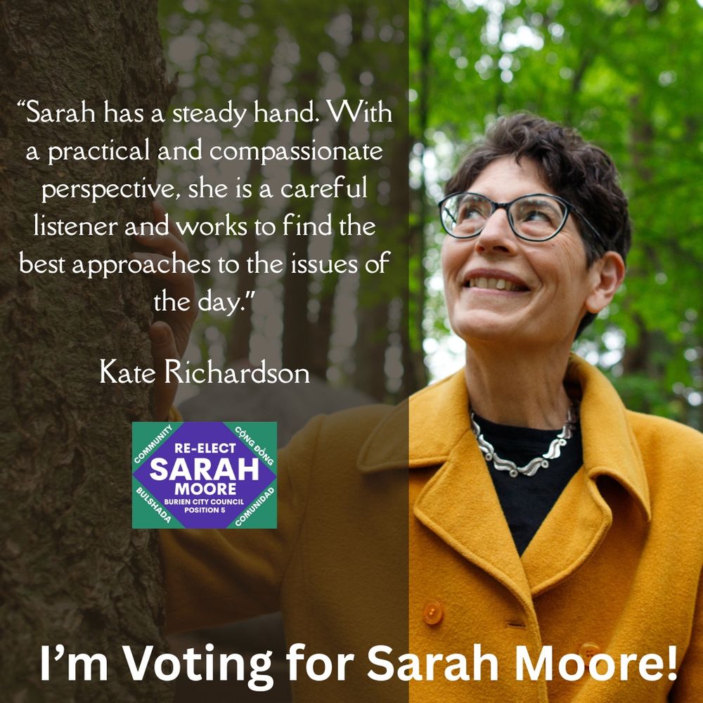 The same endorsement graphic with a quote from Kate Richardson "“Sarah has a steady hand. With a practical and compassionate perspective, she is a careful listener and works to find the best approaches to the issues of the day.”
