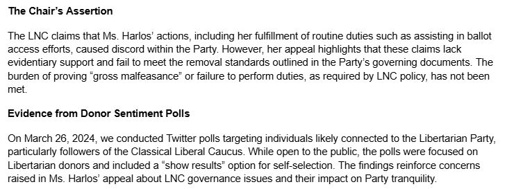 The Chair’s Assertion
The LNC claims that Ms. Harlos’ actions, including her fulfillment of routine duties such as assisting in ballot access efforts, caused discord within the Party. However, her appeal highlights that these claims lack evidentiary support and fail to meet the removal standards outlined in the Party’s governing documents. The burden of proving “gross malfeasance” or failure to perform duties, as required by LNC policy, has not been met.
Evidence from Donor Sentiment Polls
On March 26, 2024, we conducted Twitter polls targeting individuals likely connected to the Libertarian Party, particularly followers of the Classical Liberal Caucus. While open to the public, the polls were focused on Libertarian donors and included a “show results” option for self-selection. The findings reinforce concerns raised in Ms. Harlos’ appeal about LNC governance issues and their impact on Party tranquility.
