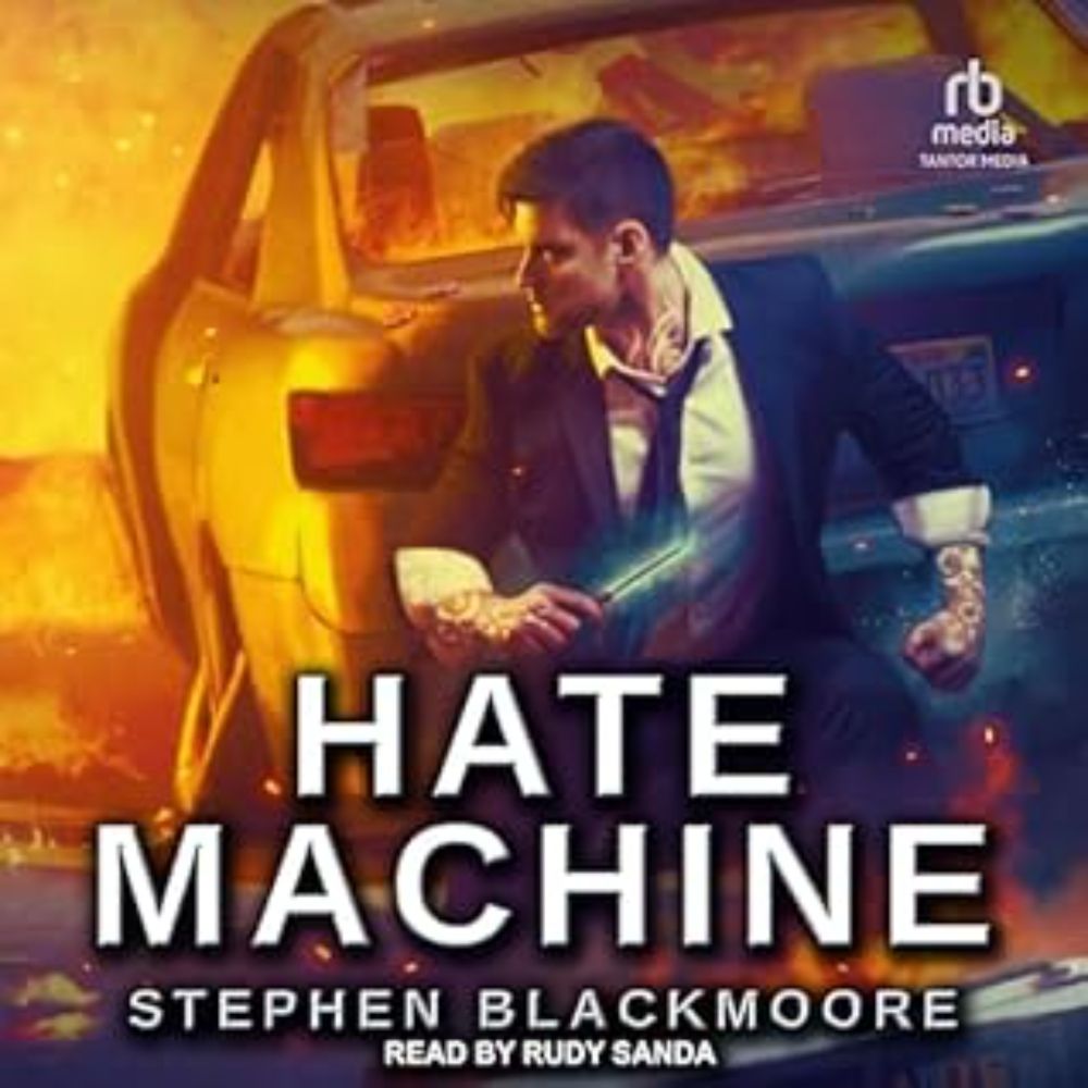 #34 Hate Machine by Stephen Blackmoore, Rudy Sanda (Narrator)