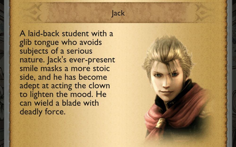 Jack's profile from Final Fantasy Record Keeper, included in this post to show the similarity between the personalities of Jack, MoM and Demyx. It reads: "A laid-back student with a glib tongue who avoids subjects of a serious nature. Jack's ever-present smile masks a more stoic side, and he has become adept at acting the clown to lighten the mood. He can wield a blade with deadly force."