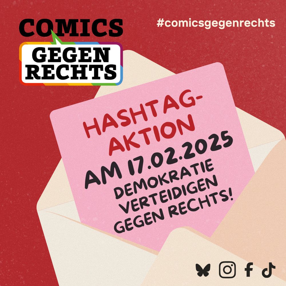 Comics gegen Rechts 
Hashtag-Aktion
am 17.02.2025

Demokratie verteidigen gegen Rechts!

Wir sind auf BlueSky, Instagram, Facebook und TikTok
