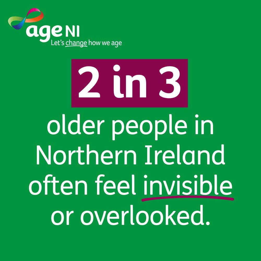 Green background with Age NI logo, white text with plum highlights "2 in 3 older people in Northern Ireland often feel invisible or overlooked."